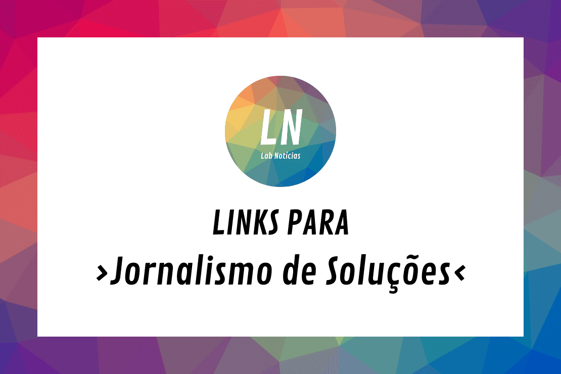 texto na imagem: links para jornalismo de soluções