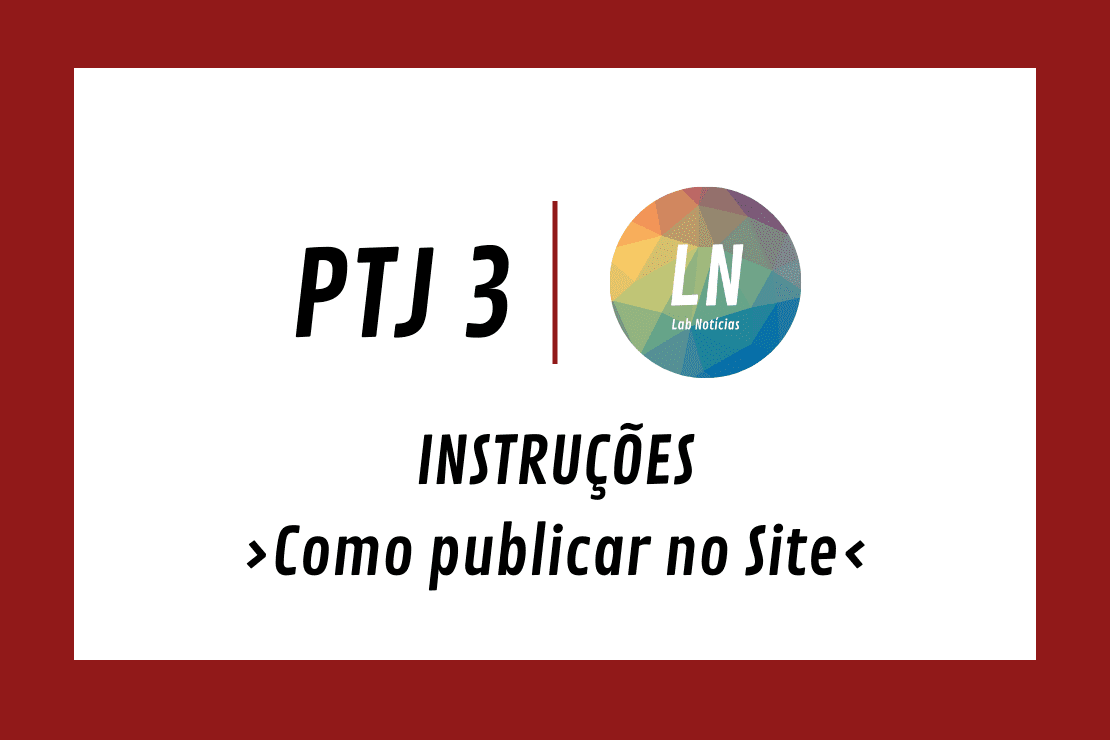 texto na imagem: PTJ3 - Instruções - Como publicar no site