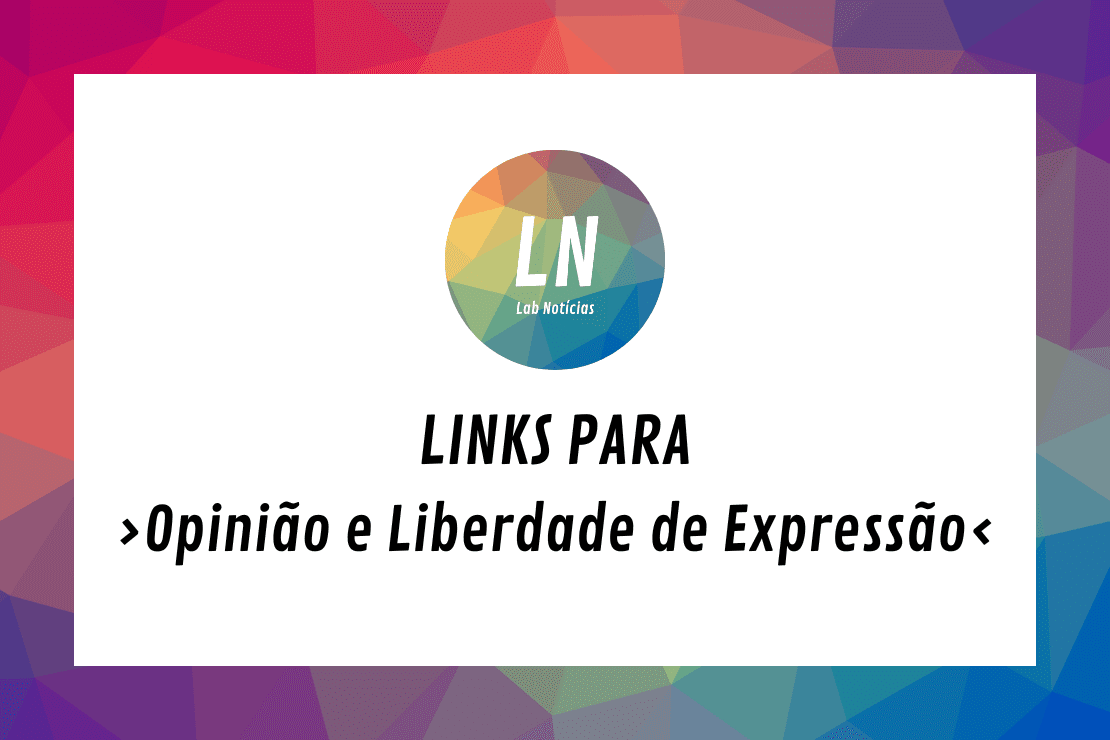 Texto na Imagem: links para Opinião e Liberdade de Expressão