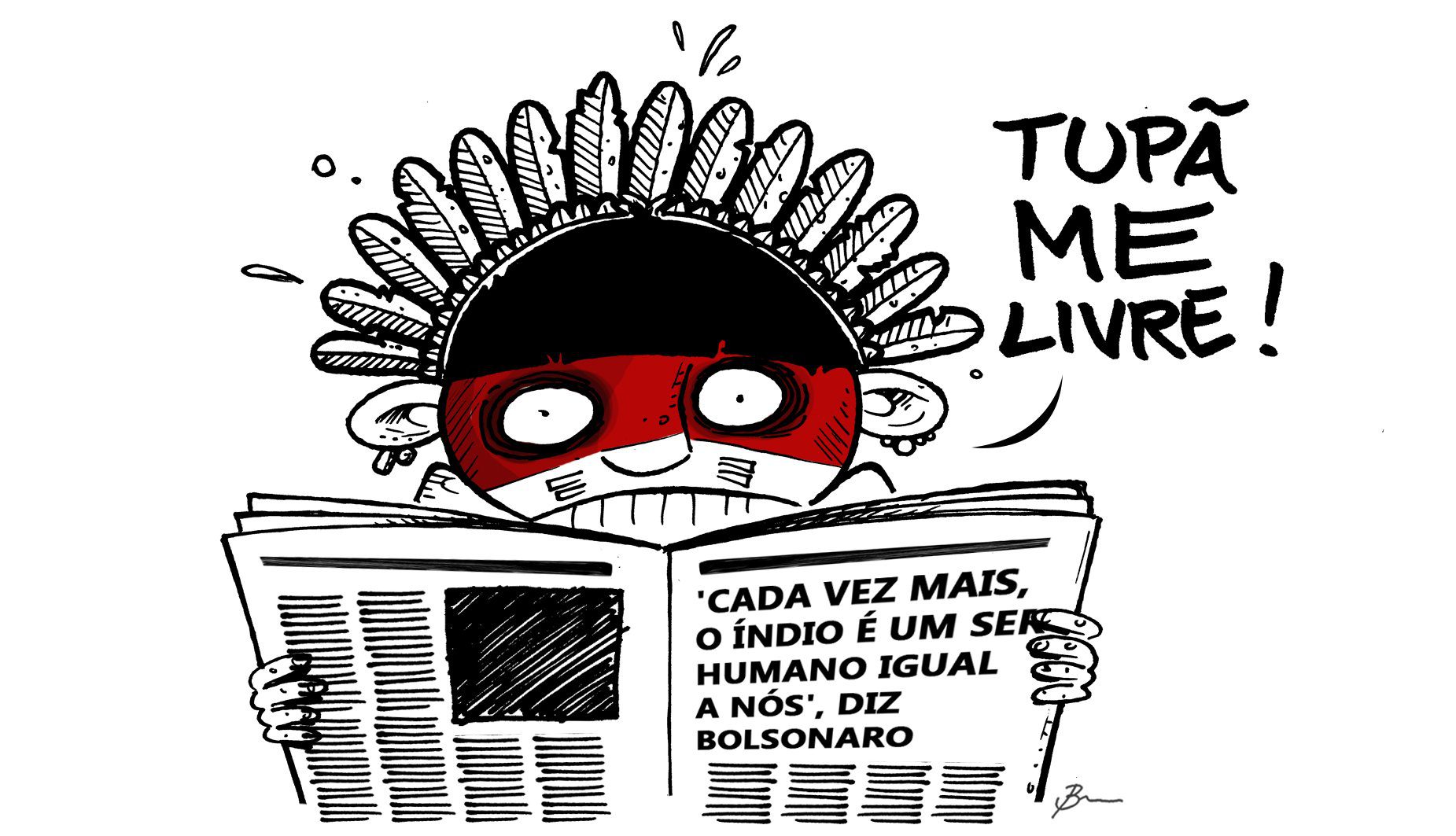 Charge com indígena dizendo "Tupã me livre!", com jornal em mãos com manchete escrita "Cada vez mais o índio é um ser humano igual a nós", diz Bolsonaro.