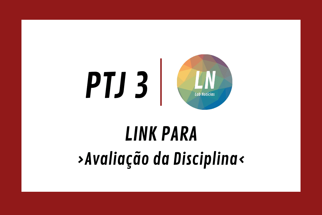 texto na imagem: link para avaliação da disciplian ptj3