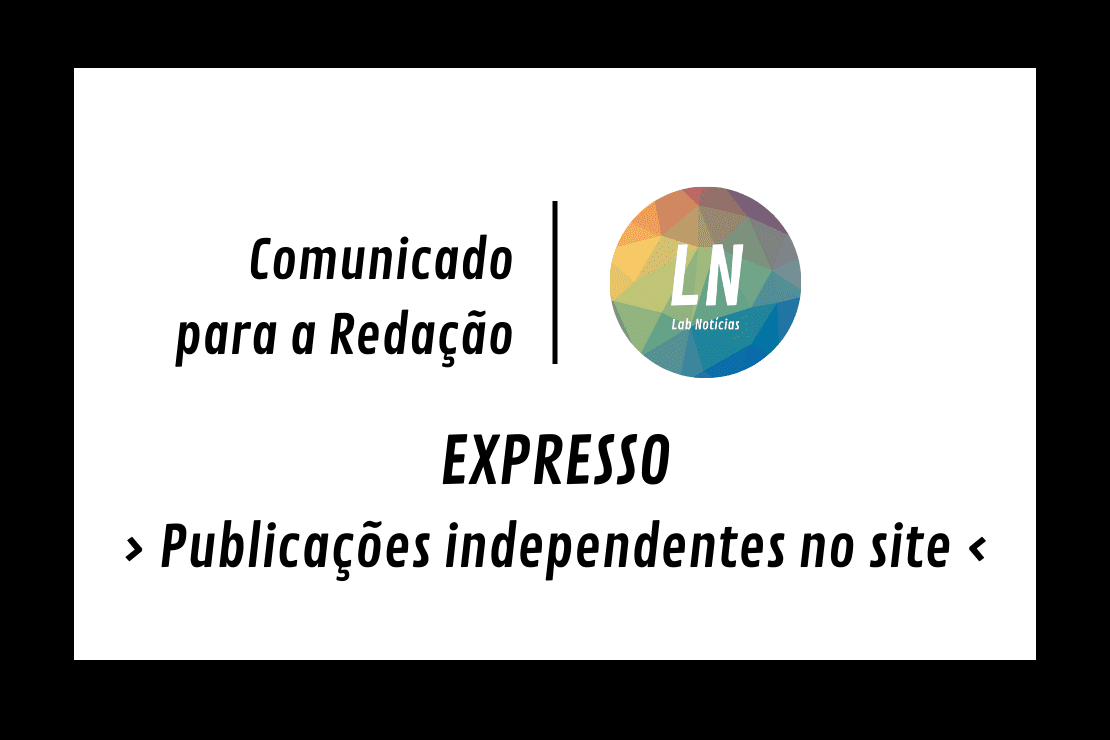 texto na banner: Comunicado para a Redação - LN - EXPRESSO - Publicações independentes no site