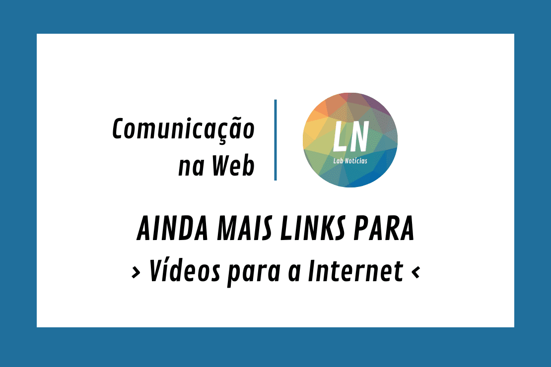 texto na imagem: comunicação na web - LN - ainda mais links para vídeos para a internet