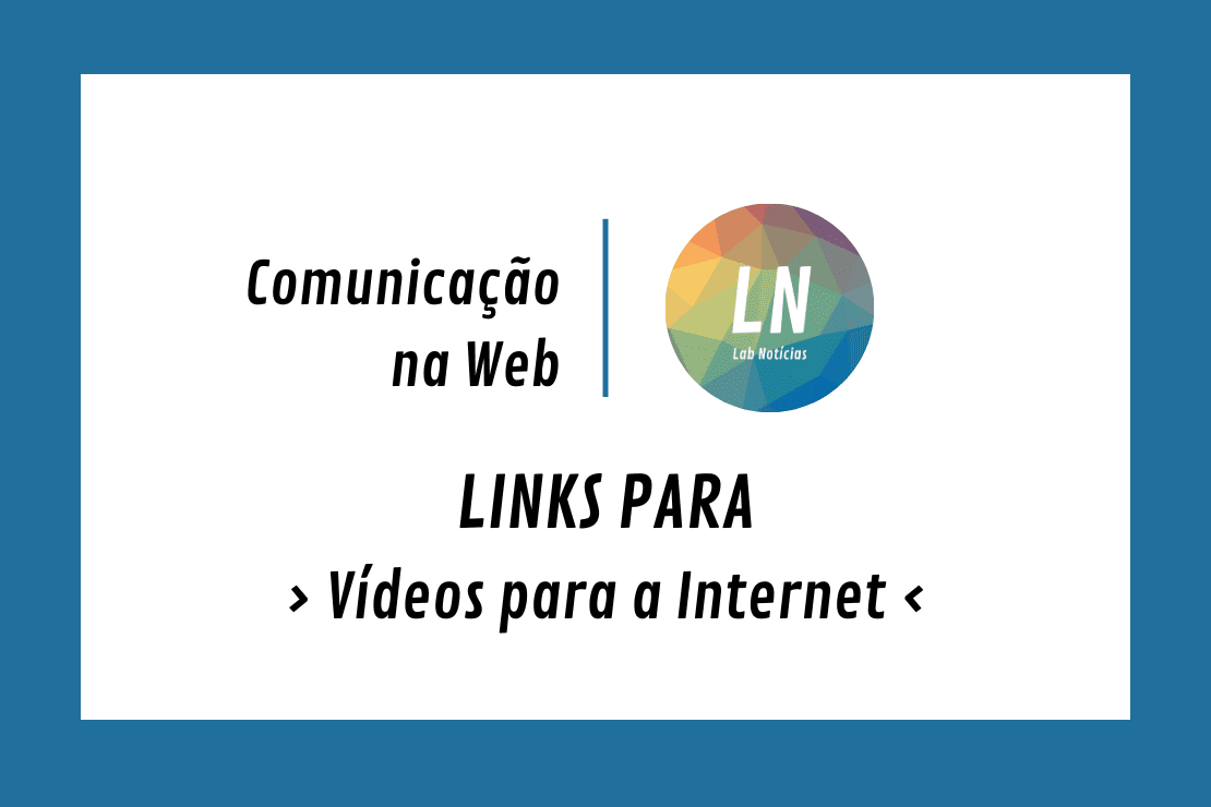 texto na imagem: LN Comunicação Web - Links para Vídeos para a Internet