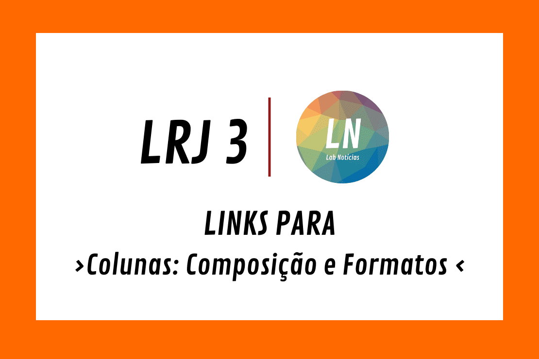 texto na imagem: LRJ3 - Links para Colunas: Composição e Formatos - LN
