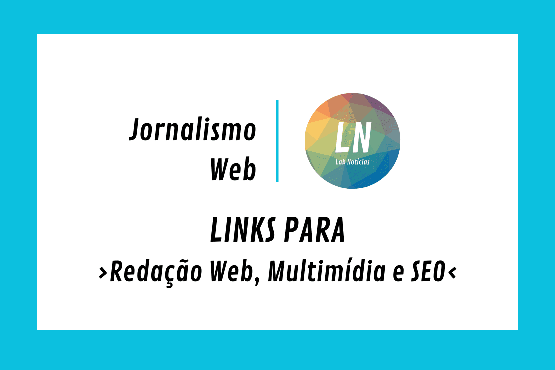 Texto no banner: Jornalismo Web LN - Links para Redação Web, Multimídia e SEO