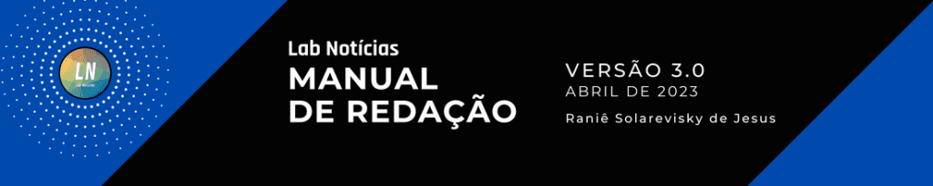 Texto na imagem: lab notícias - manual de redação versão 3.0 - maio de 2023