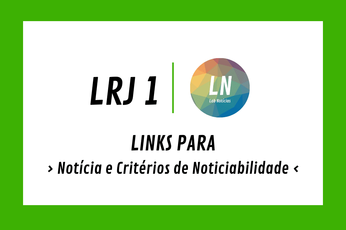 Texto na imagem: Links para Notícia e Critérios de noticiabilidade