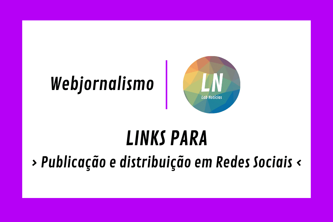Texto na imagem: Webjornalismo - links para Publicação e distribuição em redes sociais